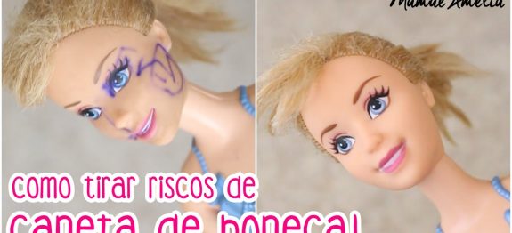 COMO TIRAR RISCO DE CANETA DAS BONECAS!