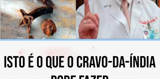 Isto é o que o cravo-da-índia pode fazer por sua saúde e você ainda não sabe.