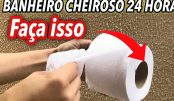 Seu banheiro cheiroso por 24 horas usando essa dica caseira simples